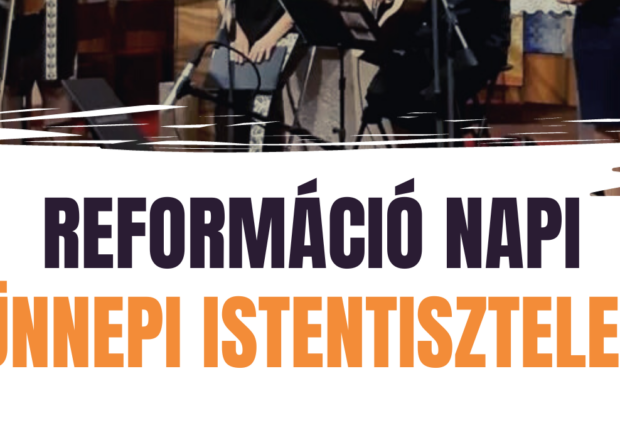 Reformáció Napi Ünnepi Istentisztelet